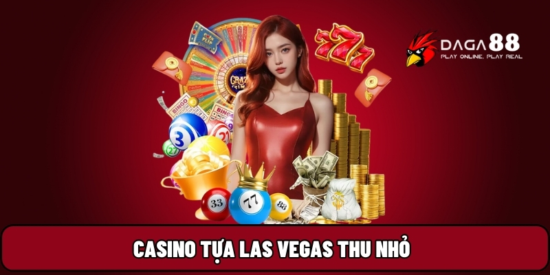 Casino tựa Las Vegas thu nhỏ