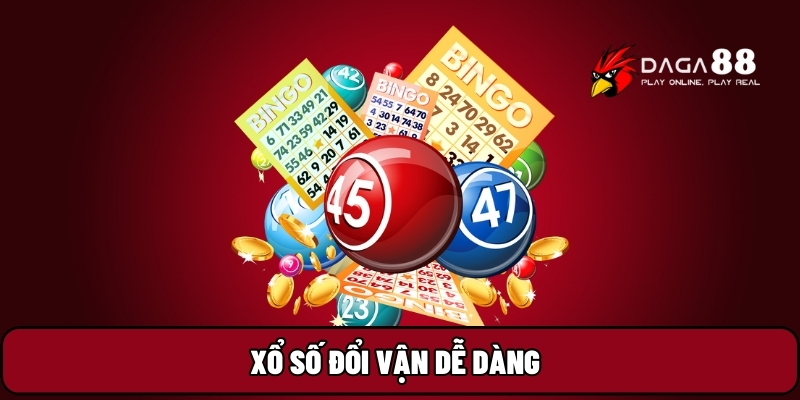 Xổ số đổi vận dễ dàng