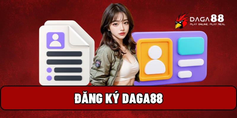 Hướng dẫn đăng ký Daga88 chi tiết cho người mới bắt đầu 1 đăng ký Daga88