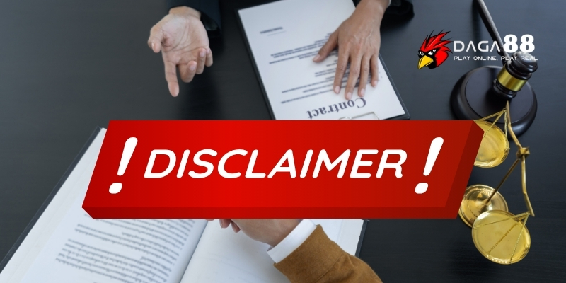 Miễn trừ trách nhiệm nhà cái Daga88 – Người chơi cần hiểu rõ 3 Các trường hợp Daga88 miễn trừ trách nhiệm