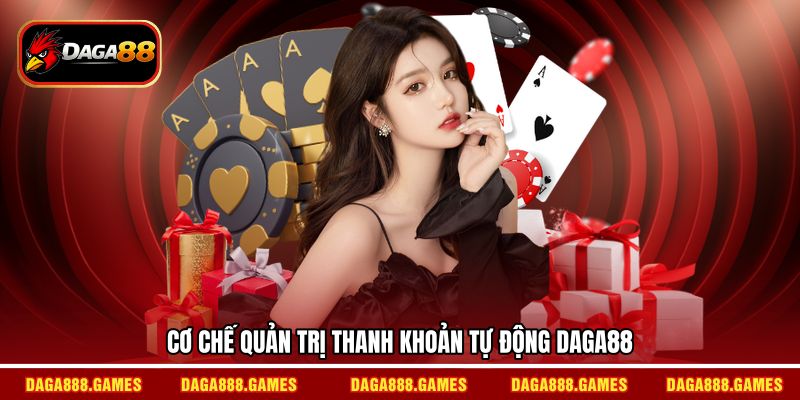 Cơ chế quản trị thanh khoản tự động Daga88