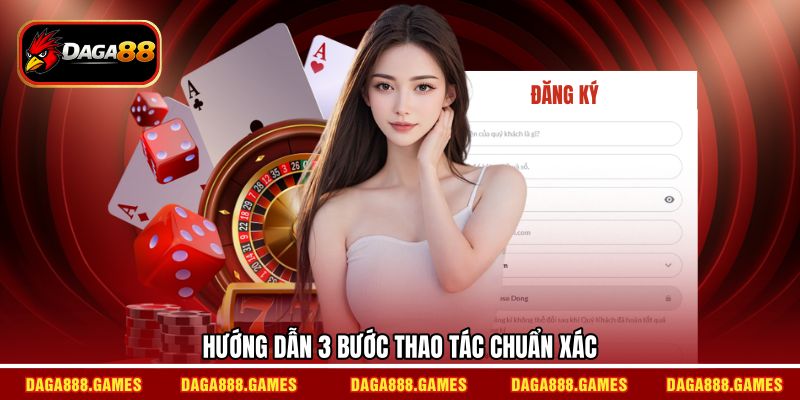 Hướng dẫn 3 bước thao tác chuẩn xác