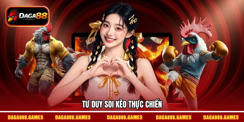 Tư duy soi kèo thực chiến